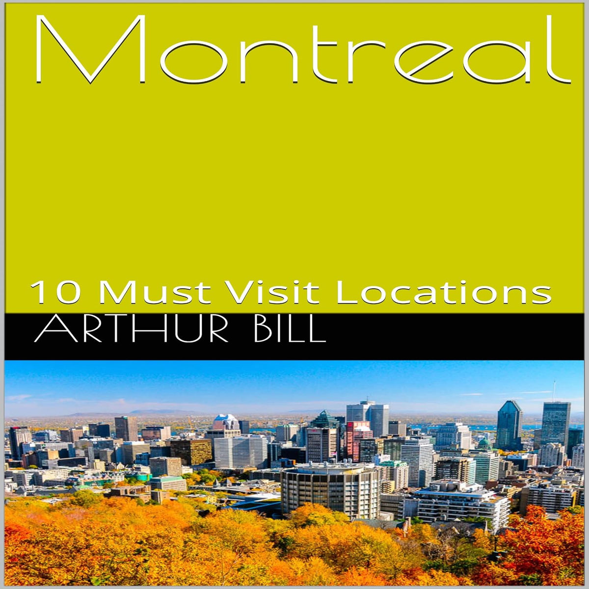 Montreal: 10 Must Visit Locations