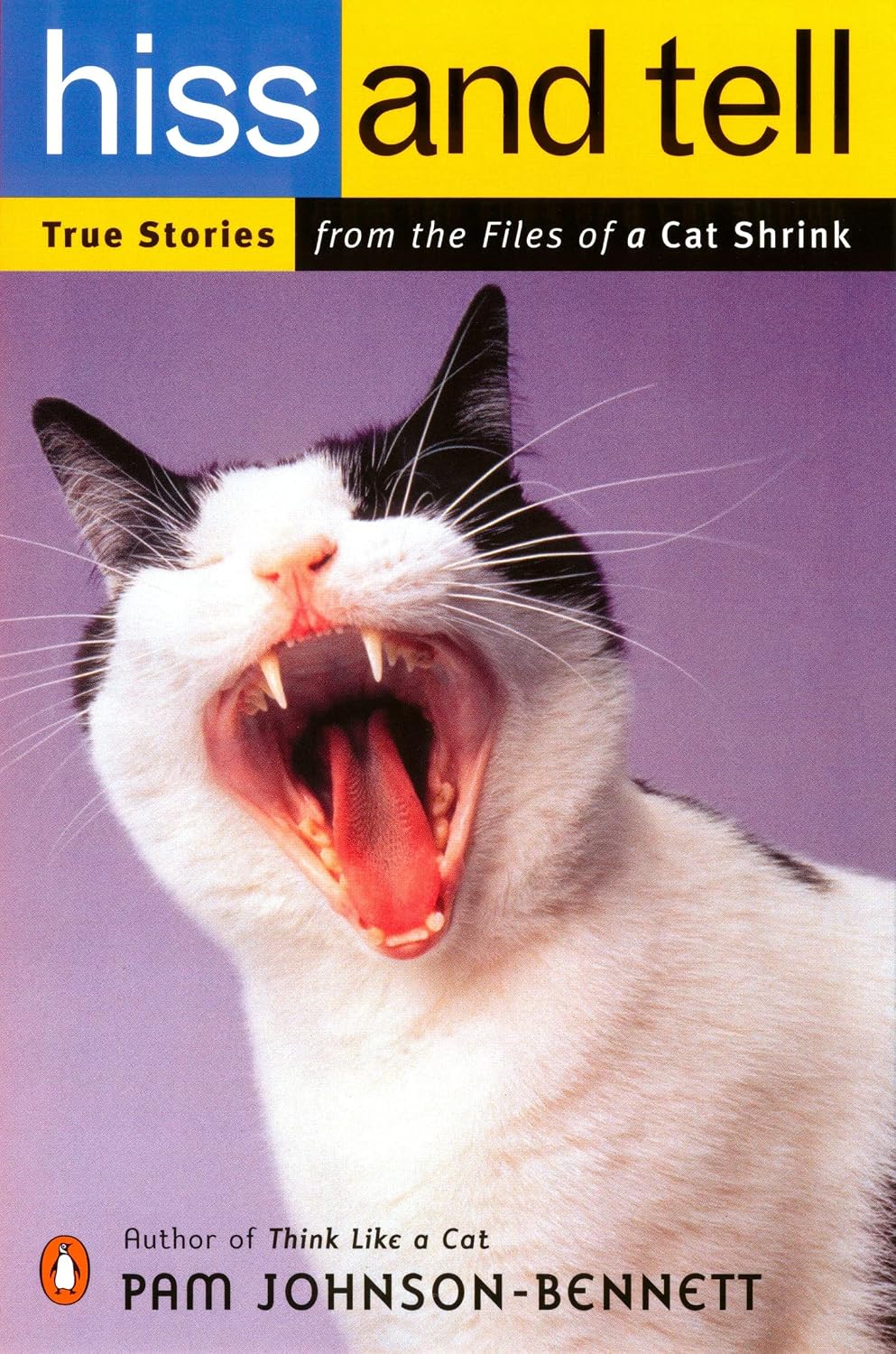 Hiss and Tell: True Stories from the Files of a Cat Shrink
