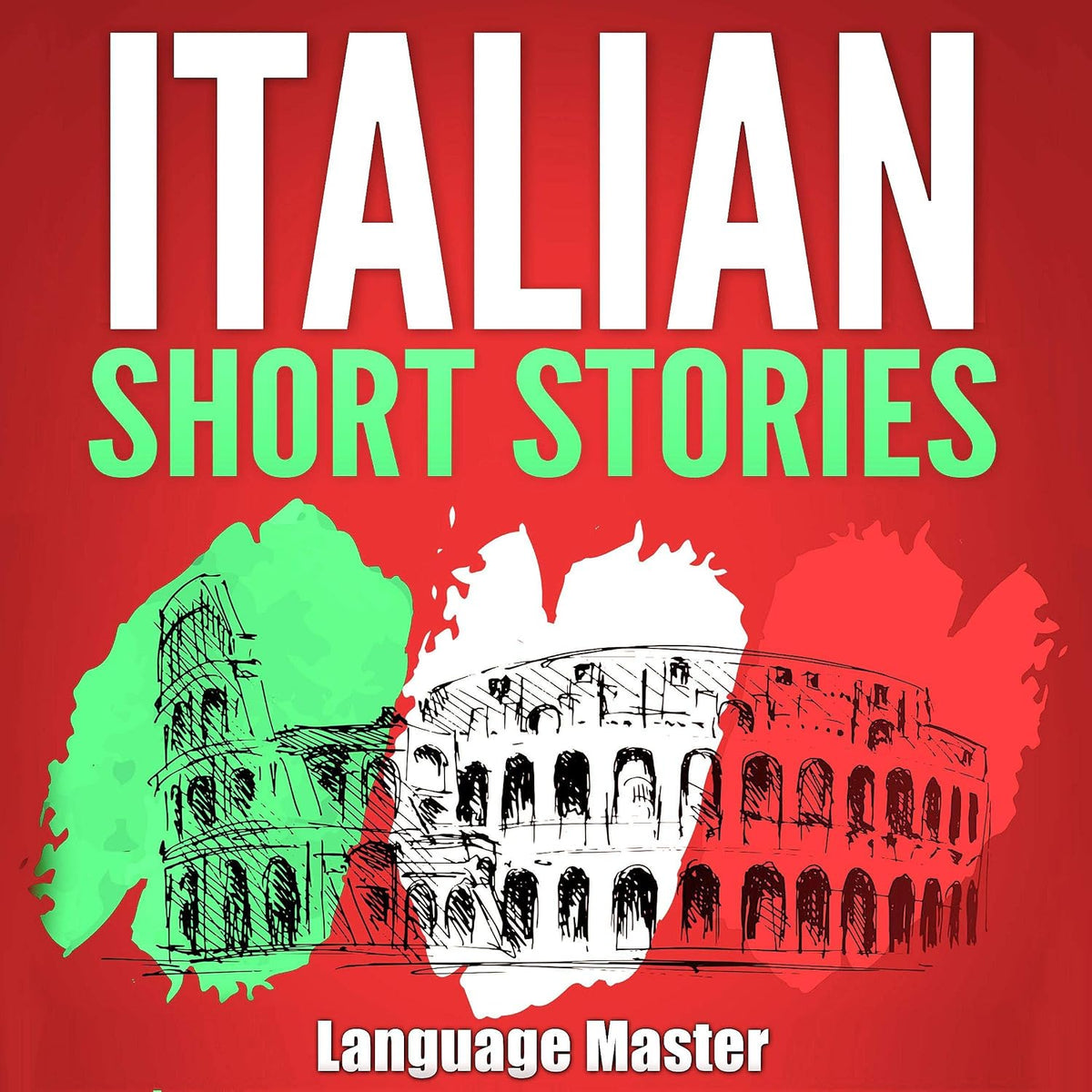 Italian Short Stories: Learn Italian with Short Stories for Beginners