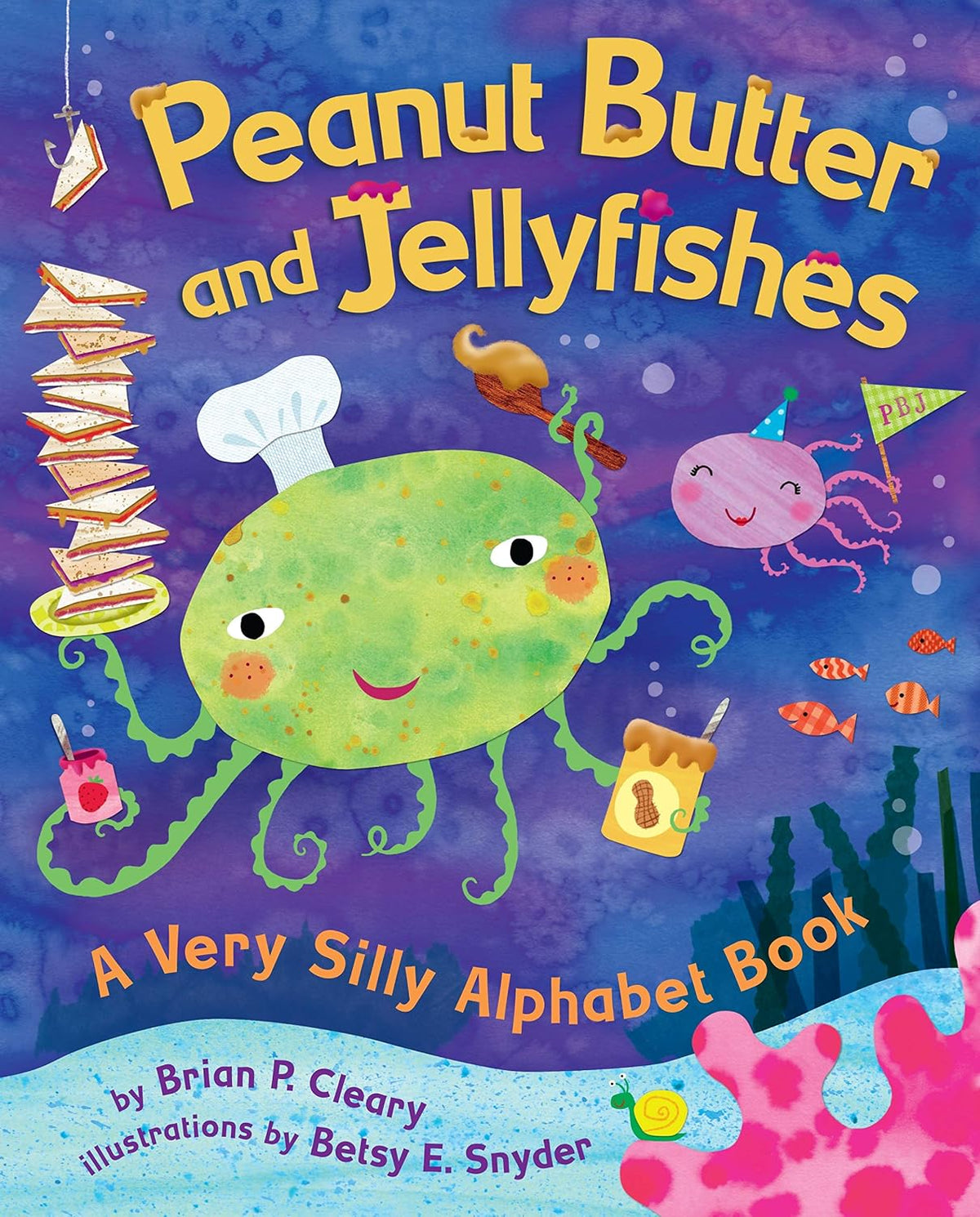 Peanut Butter and Jellyfishes: A Very Silly Alphabet Book (Millbrook Picture Books)