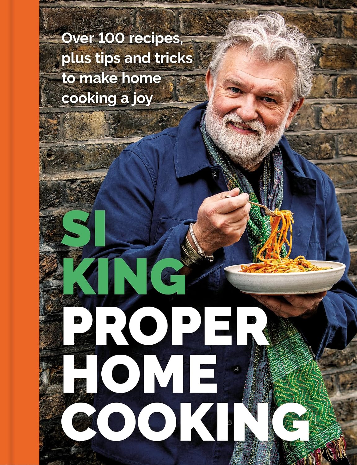 Proper Home Cooking: Over 100 recipes, plus tips and tricks to make home cooking a joy