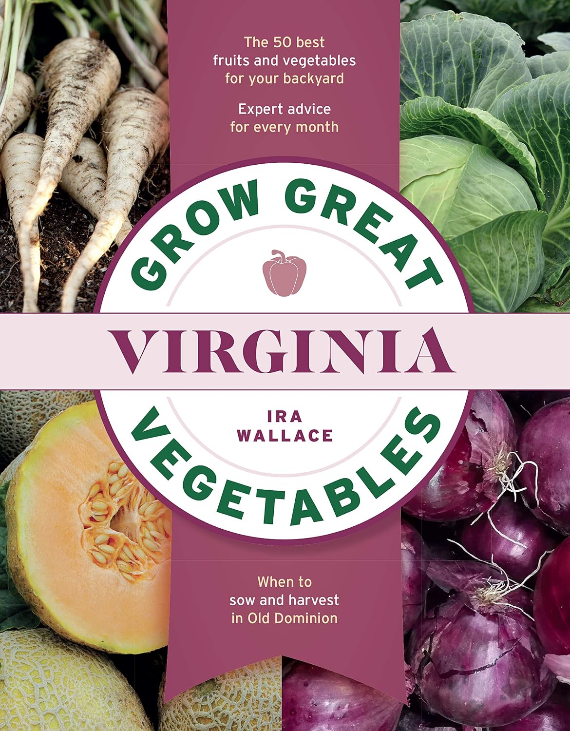 Grow Great Vegetables in Virginia (Grow Great Vegetables State-By-State)
