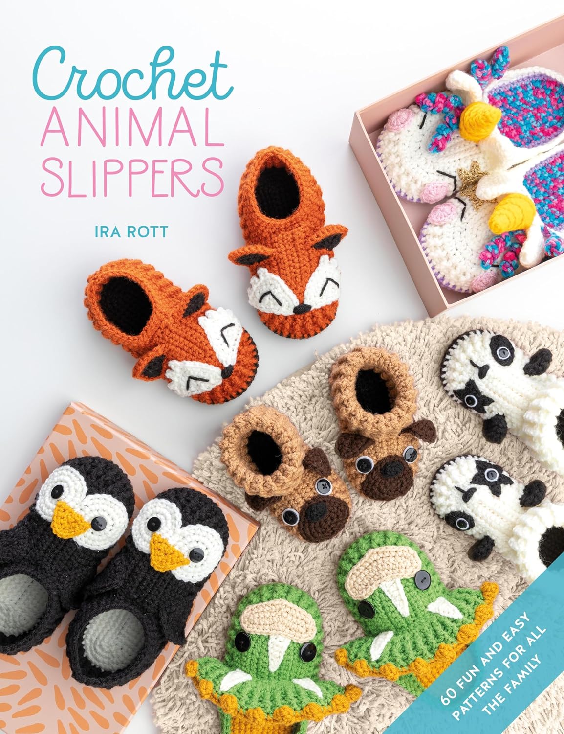 Crochet Animal Slippers: 60 Fun and Easy Patterns for all the Family