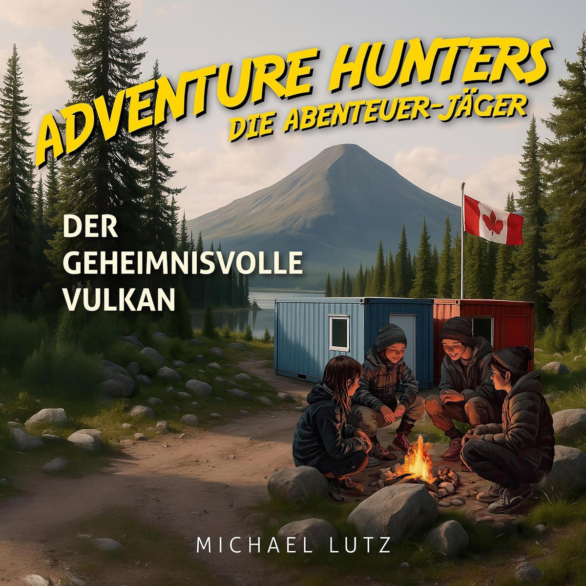 Adventure Hunters – Die Abenteuer-Jäger: Der geheimnisvolle Vulkan.: Ein spannender Abenteuerroman für Jungen und Mädchen ab 10
