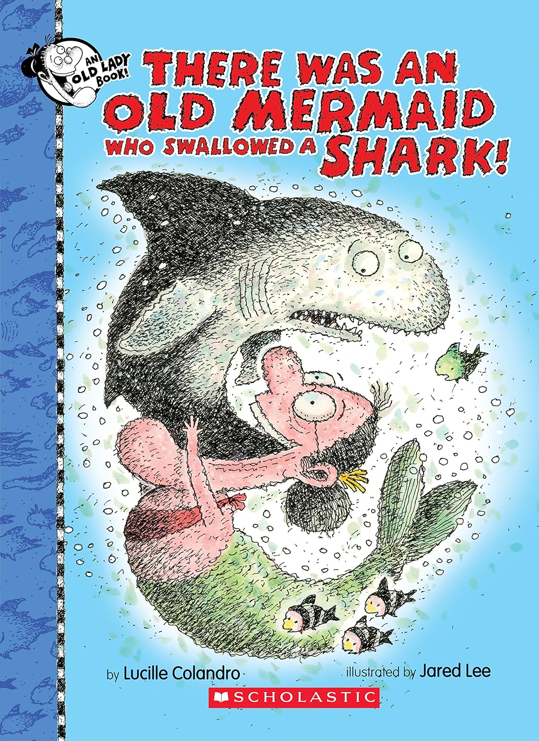 There Was an Old Mermaid Who Swallowed a Shark!
