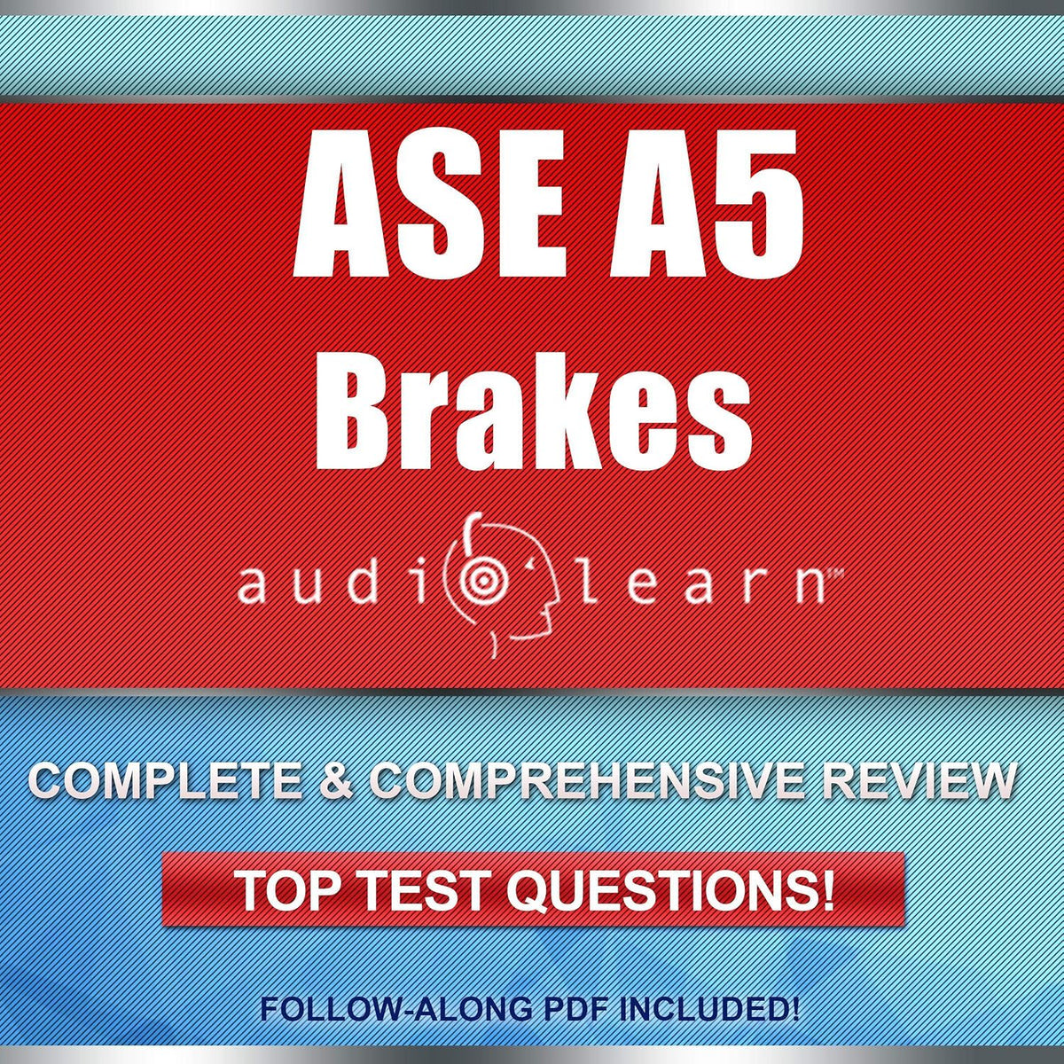 Brakes Test (A5) AudioLearn: Complete Audio Review for the Automotive Service Excellence (ASE) Automobile & Light Truck Certification (A Series) Brakes Test (A5)