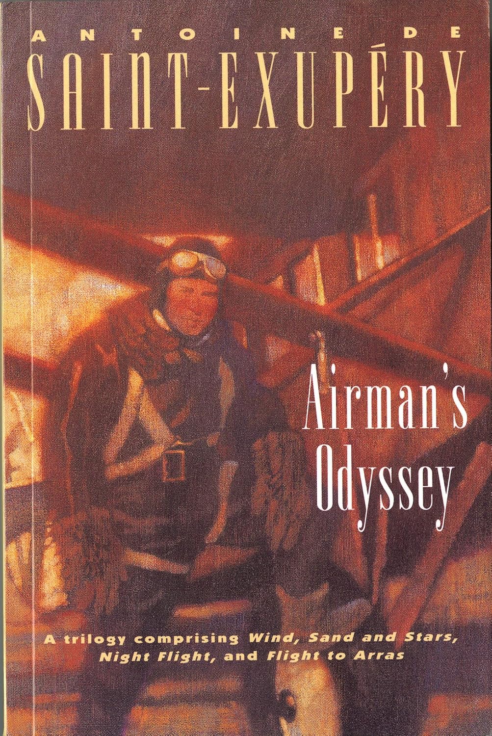 Airman's Odyssey: Night Flight, Wind, Sand and Stars, and Flight to Arras―three classic aviation tales, introduced by Richard Bach